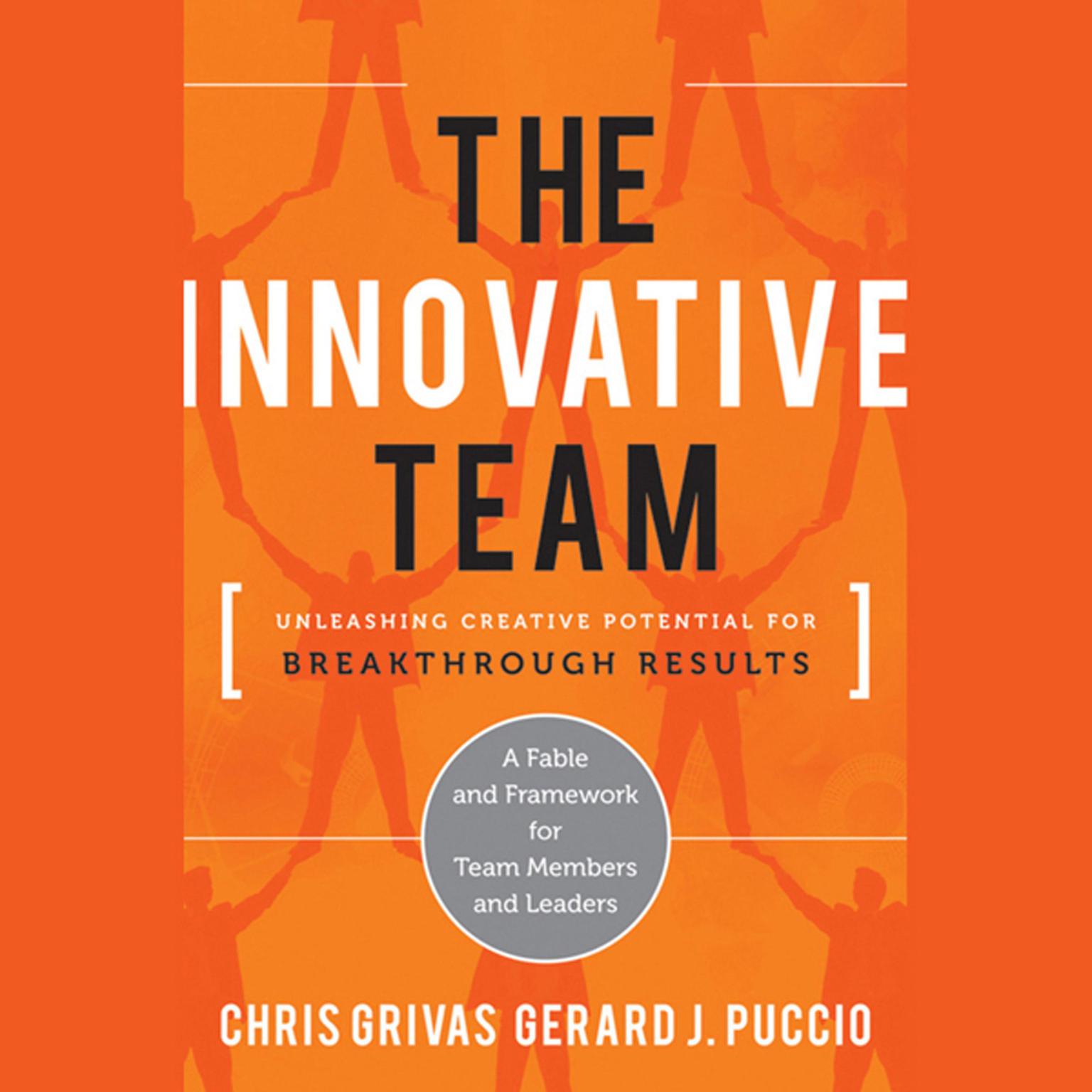 The Innovative Team: Unleashing Creative Potential for Breakthrough Results Audiobook, by Chris Grivas