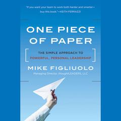 One Piece of Paper: The Simple Approach to Powerful, Personal Leadership Audiobook, by Mike Figliuolo