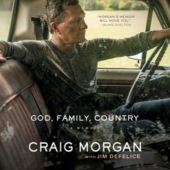 God, Family, Country: A Memoir Audiobook, by Craig Morgan
