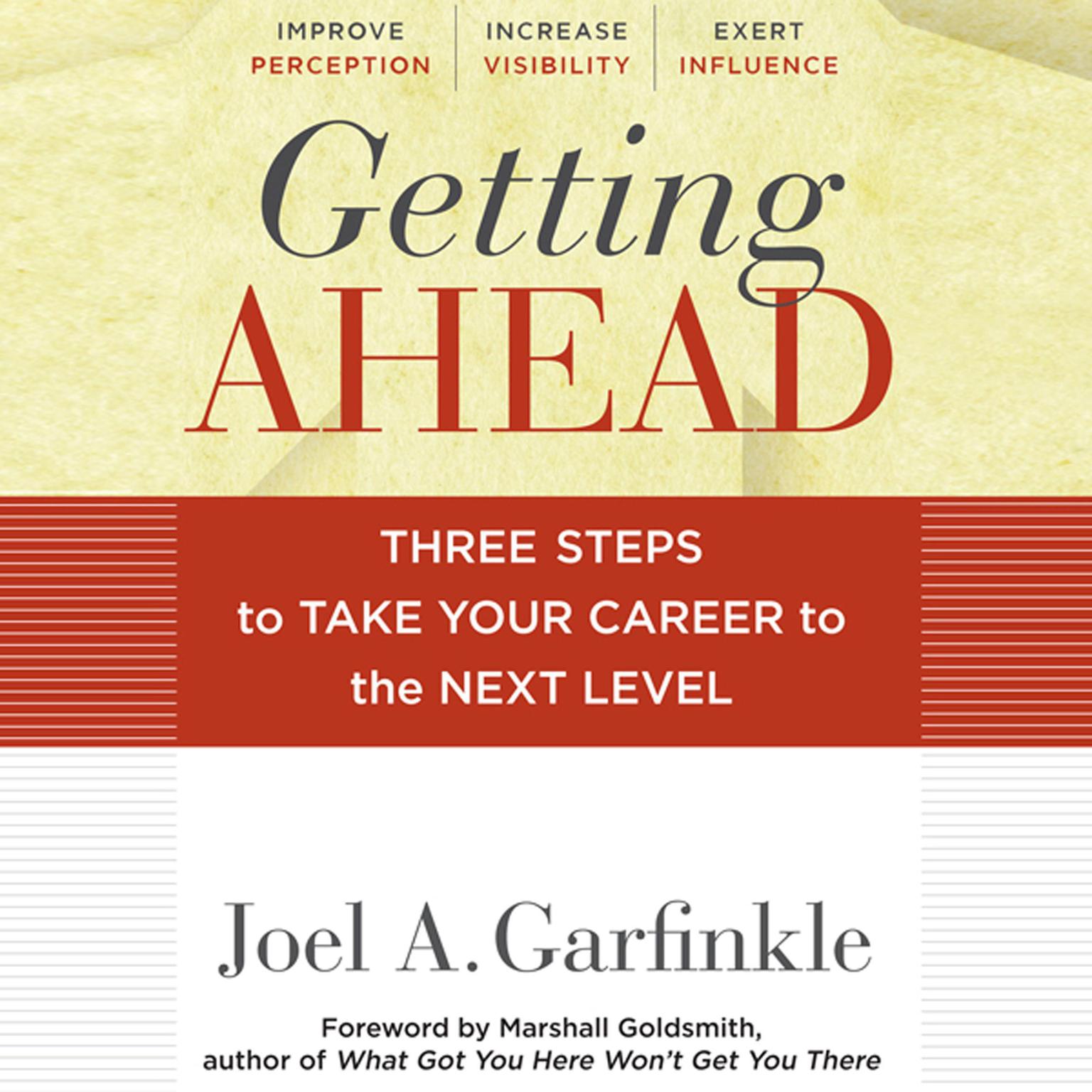 Getting Ahead: Three Steps to Take Your Career to the Next Level Audiobook, by Marshall Goldsmith