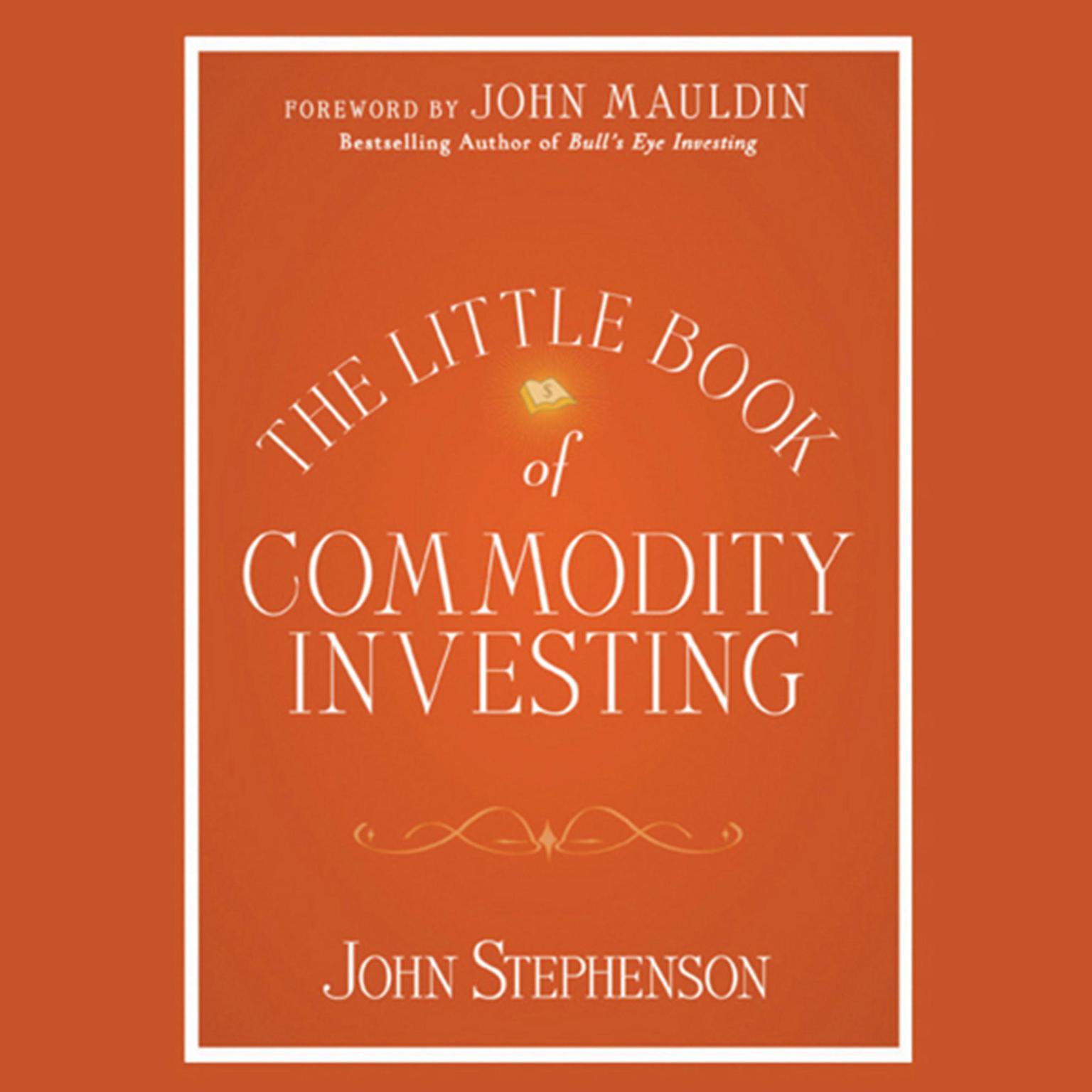 The Little Book of Commodity Investing Audiobook, by John  Stephenson