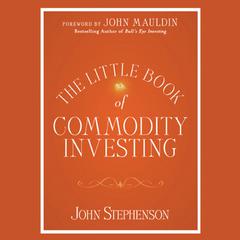 The Little Book of Commodity Investing Audiobook, by John  Stephenson