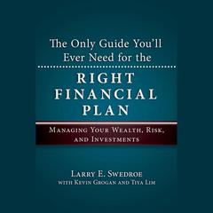 The Only Guide You'll Ever Need for the Right Financial Plan: Managing Your Wealth, Risk, and Investments Audiobook, by 