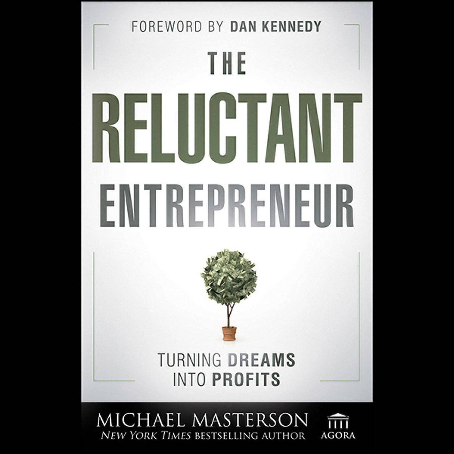 The Reluctant Entrepreneur: Turning Dreams into Profits Audiobook, by Michael Masterson