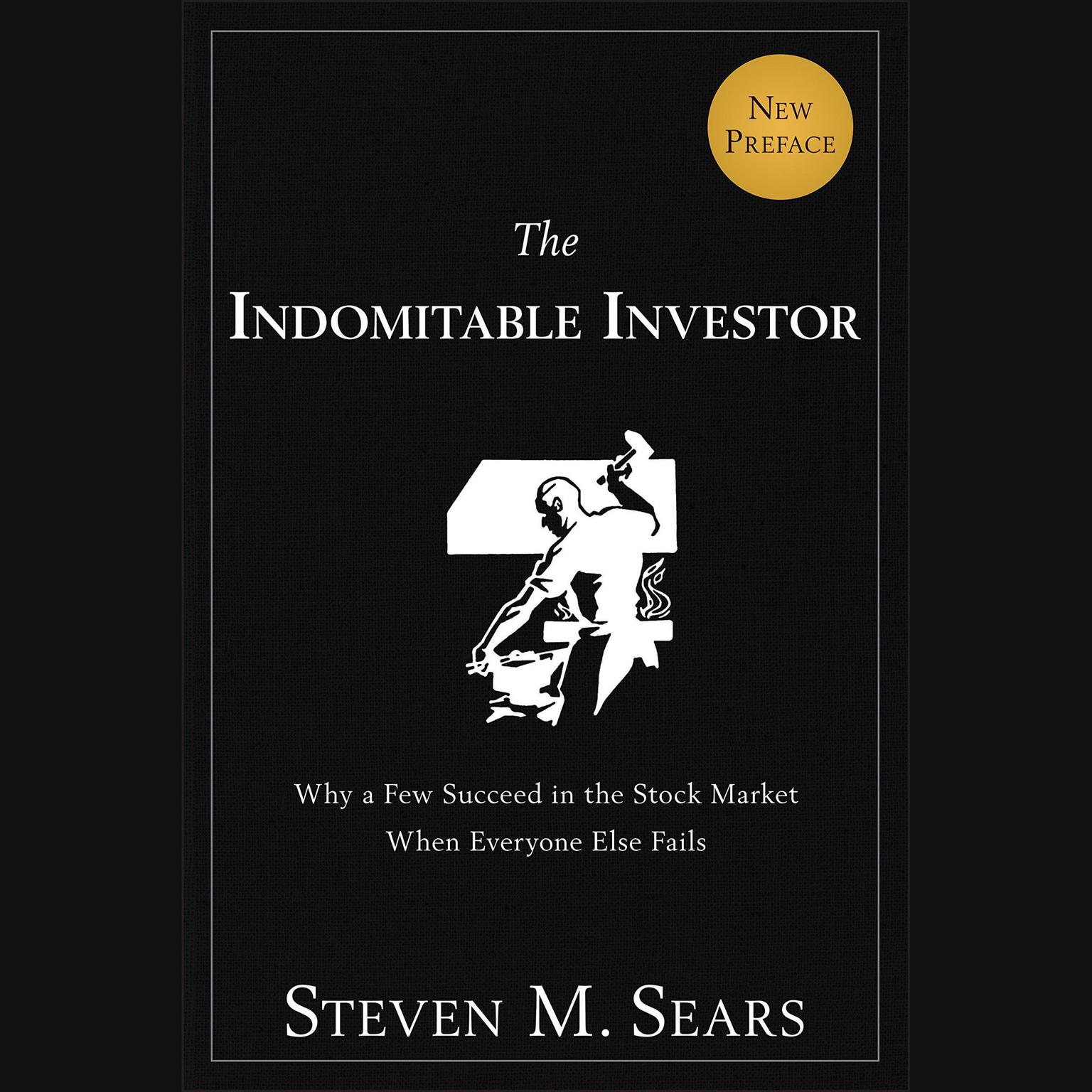 The Indomitable Investor: Why a Few Succeed in the Stock Market When Everyone Else Fails Audiobook