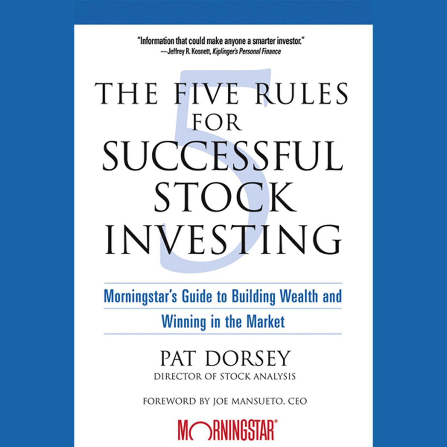 The Five Rules for Successful Stock Investing: Morningstars Guide to Building Wealth and Winning in the Market Audiobook, by Pat Dorsey