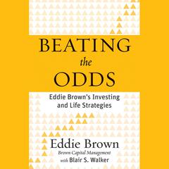 Beating the Odds: Eddie Browns Investing and Life Strategies Audiobook, by Eddie Brown