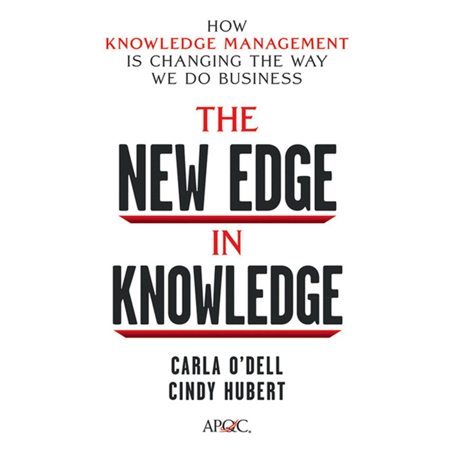 The New Edge in Knowledge: How Knowledge Management is Changing the Way We Do Business Audiobook, by Carla O'Dell