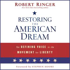 Restoring the American Dream: The Defining Voice in the Movement for Liberty Audiobook, by Robert Ringer