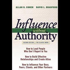Influence Without Authority, 2nd Edition Audiobook, by Allan R. Cohen