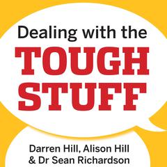 Dealing with the Tough Stuff: How to Achieve Results from Key Conversations Audiobook, by Alison Hill