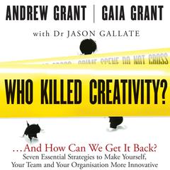 Who Killed Creativity?: ...And How Do We Get It Back? Audiobook, by Andrew Grant