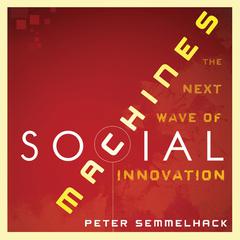 Social Machines: How to Develop Connected Products That Change Customers Lives Audiobook, by Peter Semmelhack