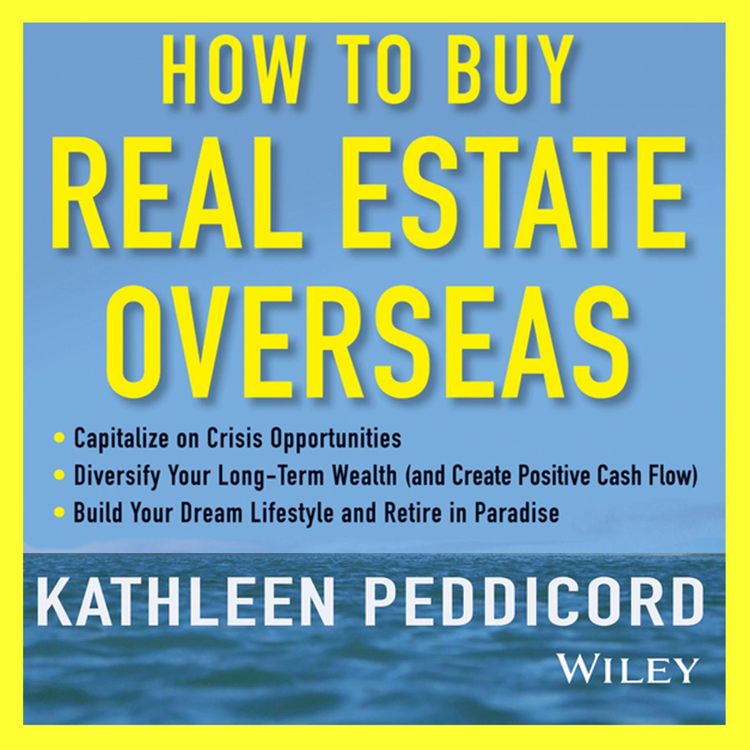 How to Buy Real Estate Overseas Audiobook, by Kathleen Peddicord