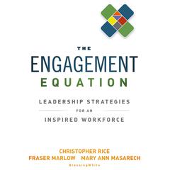 The Engagement Equation: Leadership Strategies for an Inspired Workforce Audiobook, by 