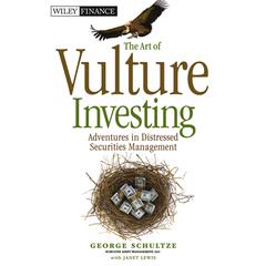 The Art of Vulture Investing: Adventures in Distressed Securities Management Audiobook, by George Schultze