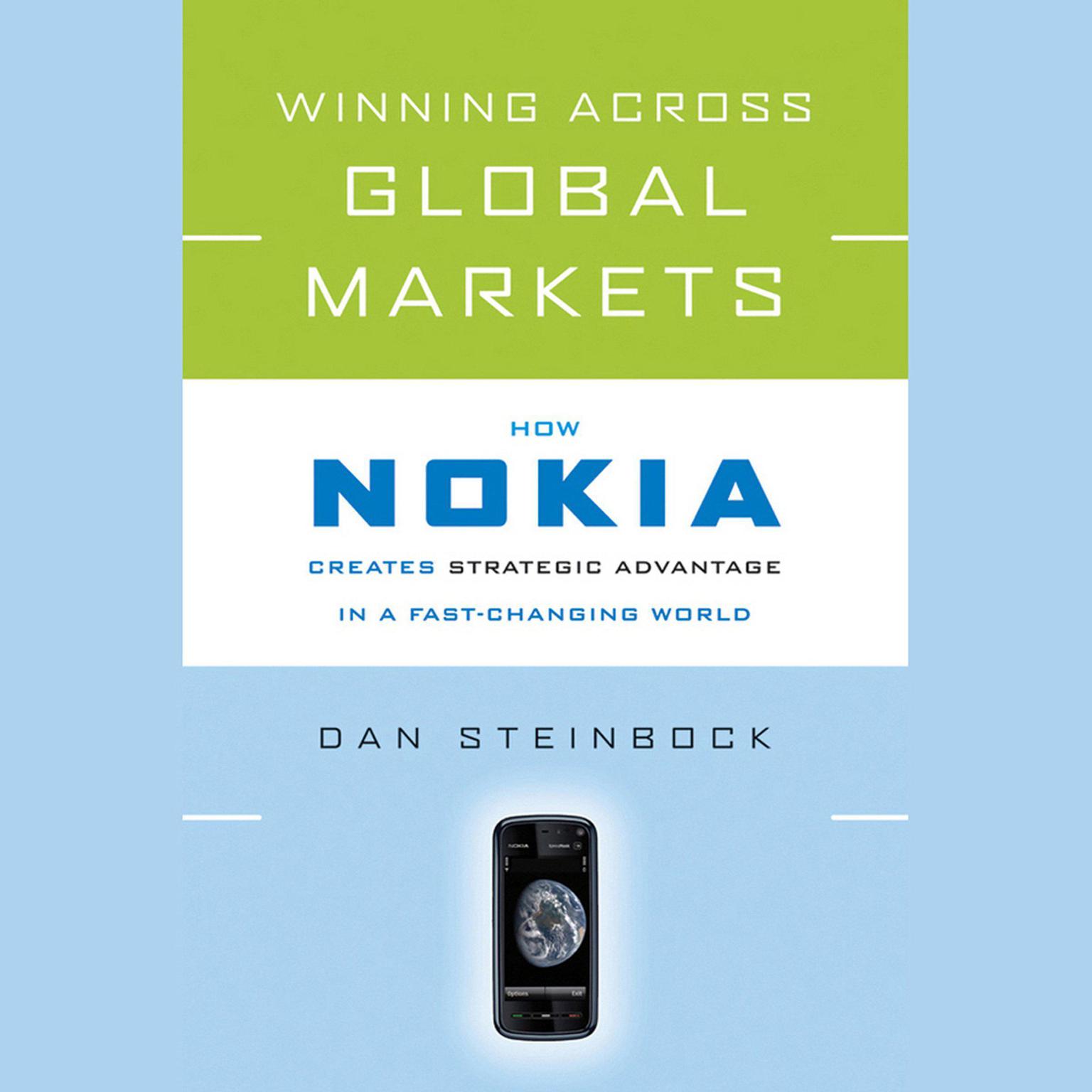 Winning Across Global Markets: How Nokia Creates Strategic Advantage in a Fast-Changing World Audiobook, by Dan Steinbock