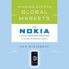 Winning Across Global Markets: How Nokia Creates Strategic Advantage in a Fast-Changing World Audiobook, by 