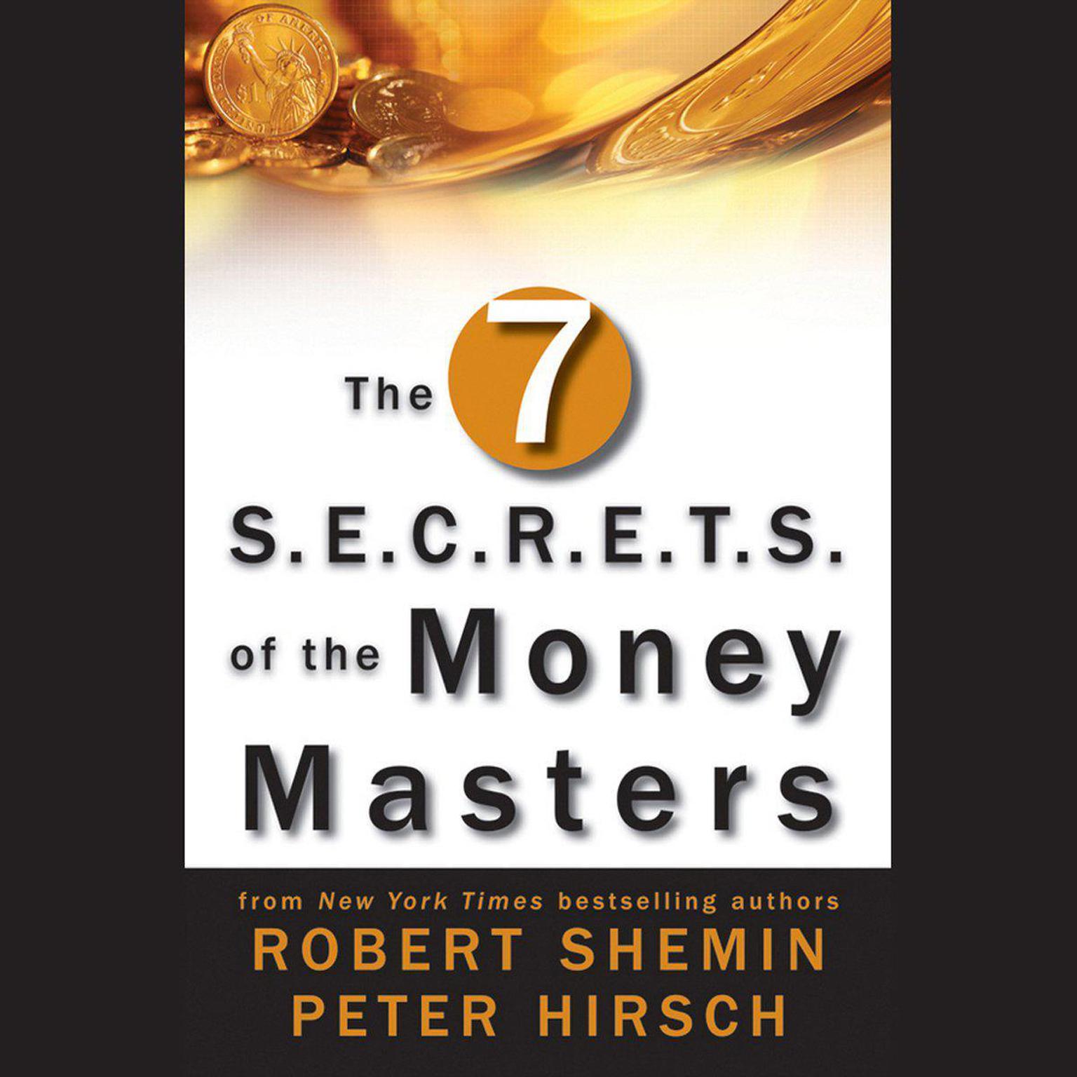The Seven S.E.C.R.E.T.S. of the Money Masters Audiobook, by Robert Shemin