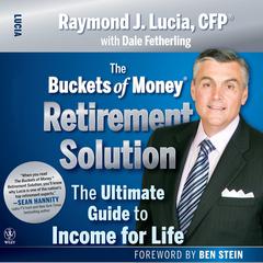The Buckets of Money Retirement Solution: The Ultimate Guide to Income for Life Audiobook, by Ben Stein