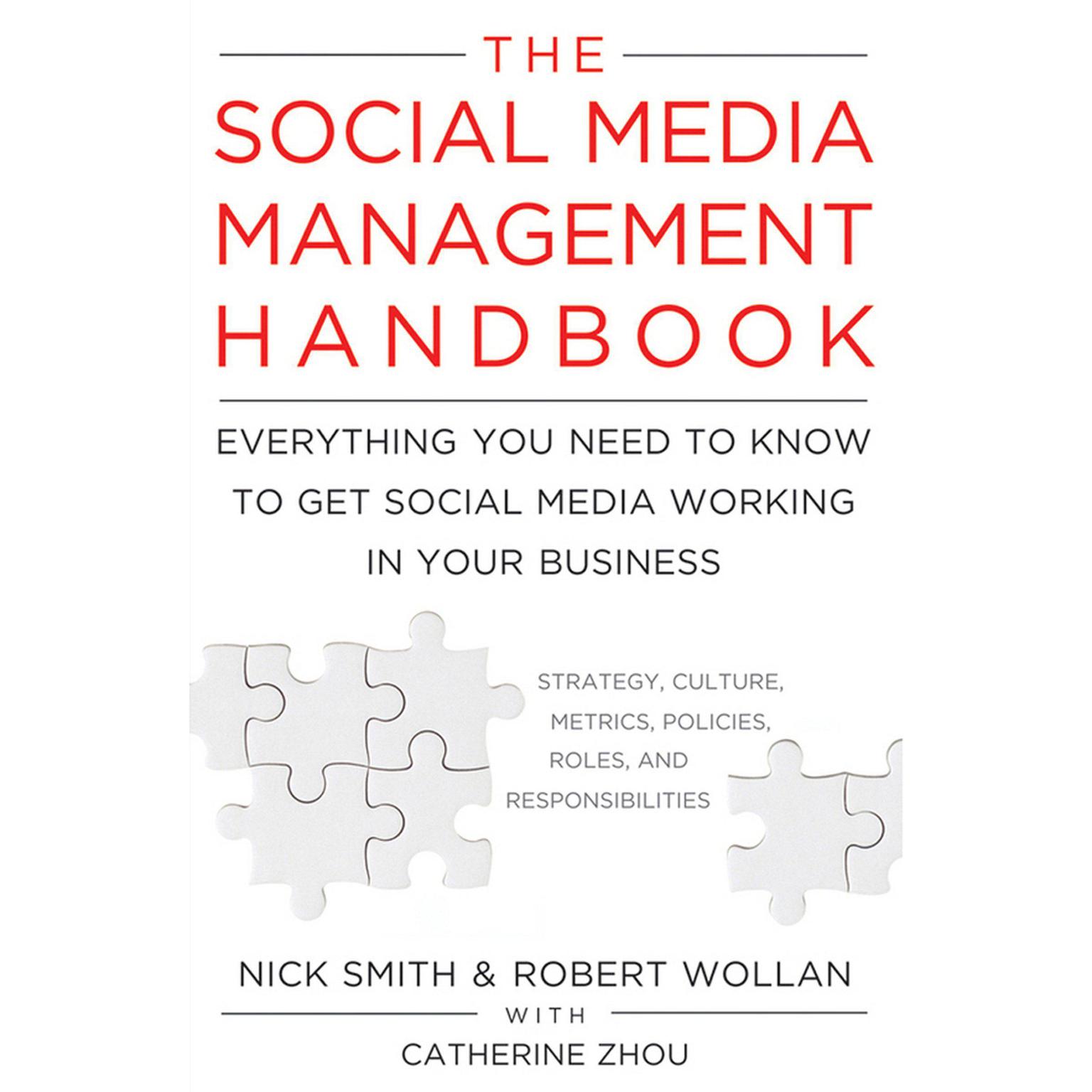 The Social Media Management Handbook: Everything You Need To Know To Get Social Media Working In Your Business Audiobook, by Catherine Zhou