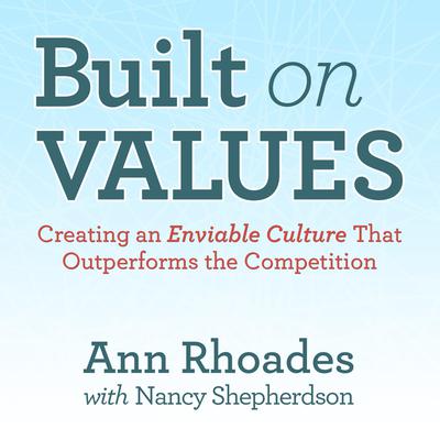 Built on Values: Creating an Enviable Culture that Outperforms the Competition Audiobook, by Stephen R. Covey