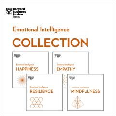 Harvard Business Review Emotional Intelligence Collection: Happiness, Resilience, Empathy, Mindfulness Audiobook, by 