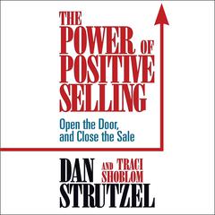 The Power of Positive Selling Audiobook, by Dan Strutzel