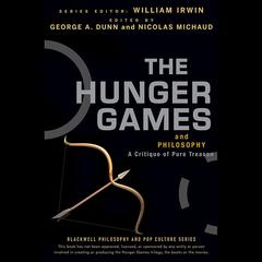 The Hunger Games and Philosophy: A Critique of Pure Treason Audiobook, by William Irwin