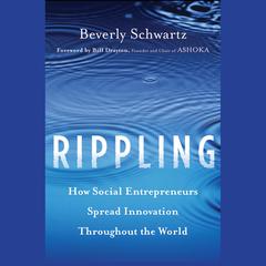 Rippling: How Social Entrepreneurs Spread Innovation Throughout the World Audiobook, by Beverly Schwartz