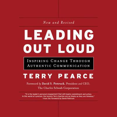 Leading Out Loud: Inspiring Change Through Authentic Communications Audiobook, by Terry Pearce