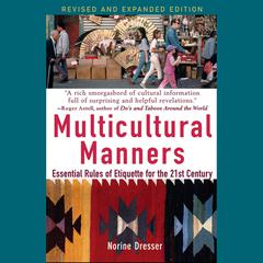 Multicultural Manners: Essential Rules of Etiquette for the 21st Century Audiobook, by Norine Dresser