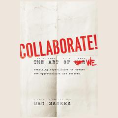 Collaborate: The Art of We Audiobook, by Dan Sanker