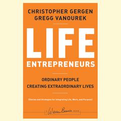 Life Entrepreneurs: Ordinary People Creating Extraordinary Lives Audiobook, by 