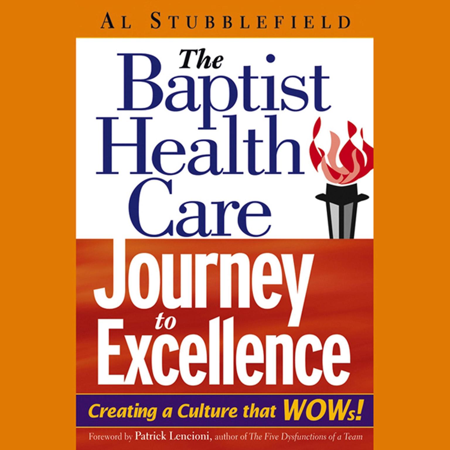 The Baptist Health Care Journey to Excellence: Creating a Culture that WOWs! Audiobook, by Al Stubblefield