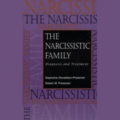 The Narcissistic Family: Diagnosis and Treatment Audiobook, by Robert M. Pressman
