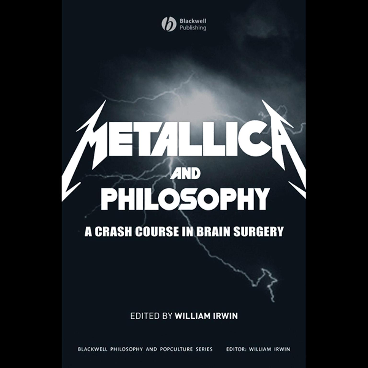 Metallica and Philosophy: A Crash Course in Brain Surgery Audiobook, by William Irwin