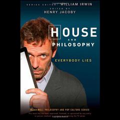 House and Philosophy: Everybody Lies Audiobook, by William Irwin