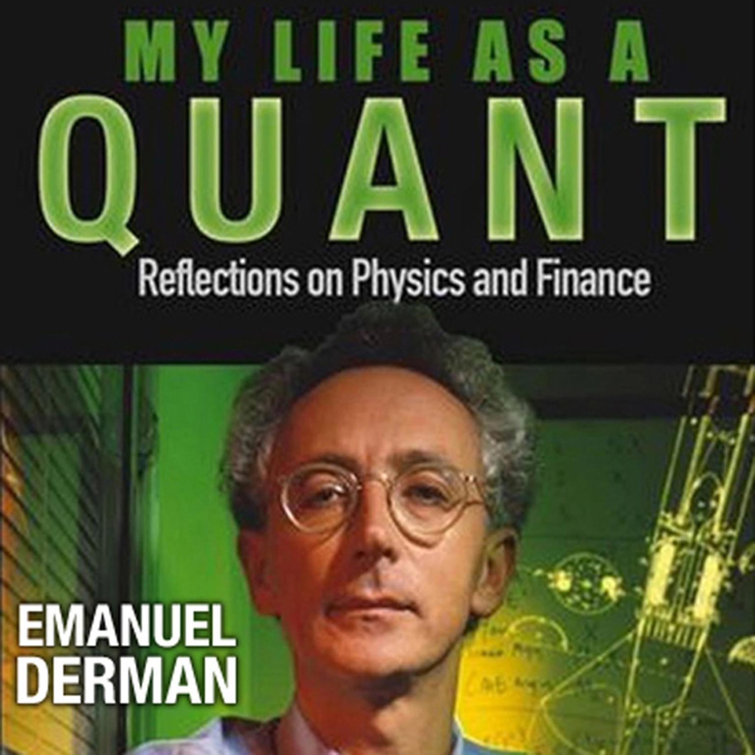 My Life as a Quant: Reflections on Physics and Finance Audiobook, by Emanuel Derman