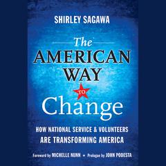 The American Way to Change: How National Service and Volunteers Are Transforming America Audiobook, by Shirley Sagawa