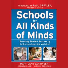 Schools for All Kinds of Minds: Boosting Student Success by Embracing Learning Variation Audiobook, by Paul Orfalea