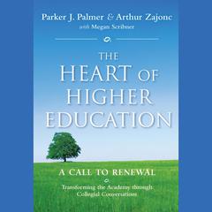 The Heart of Higher Education: A Call to Renewal Audiobook, by Parker J. Palmer