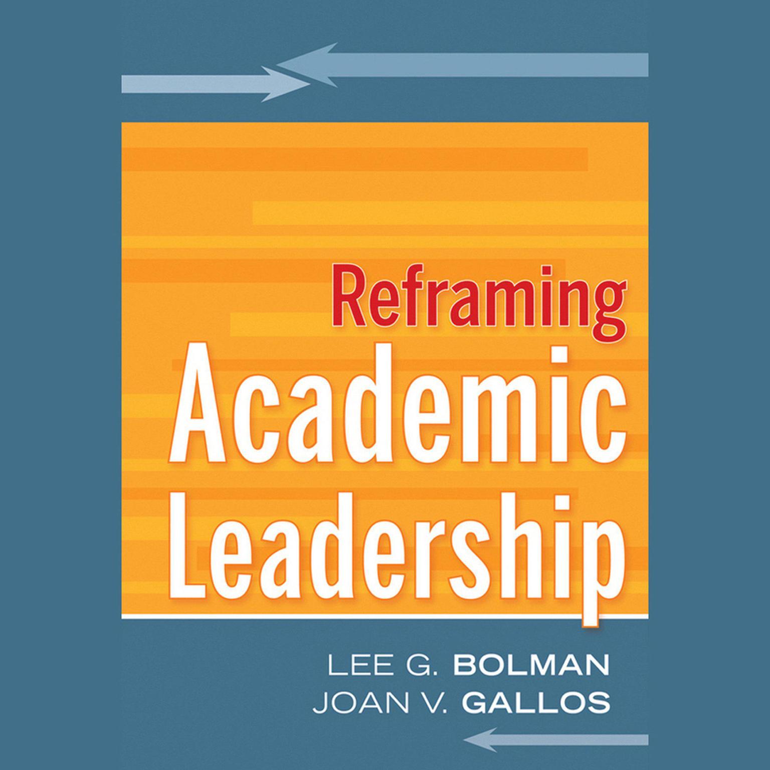 Reframing Academic Leadership Audiobook, by Lee G. Bolman