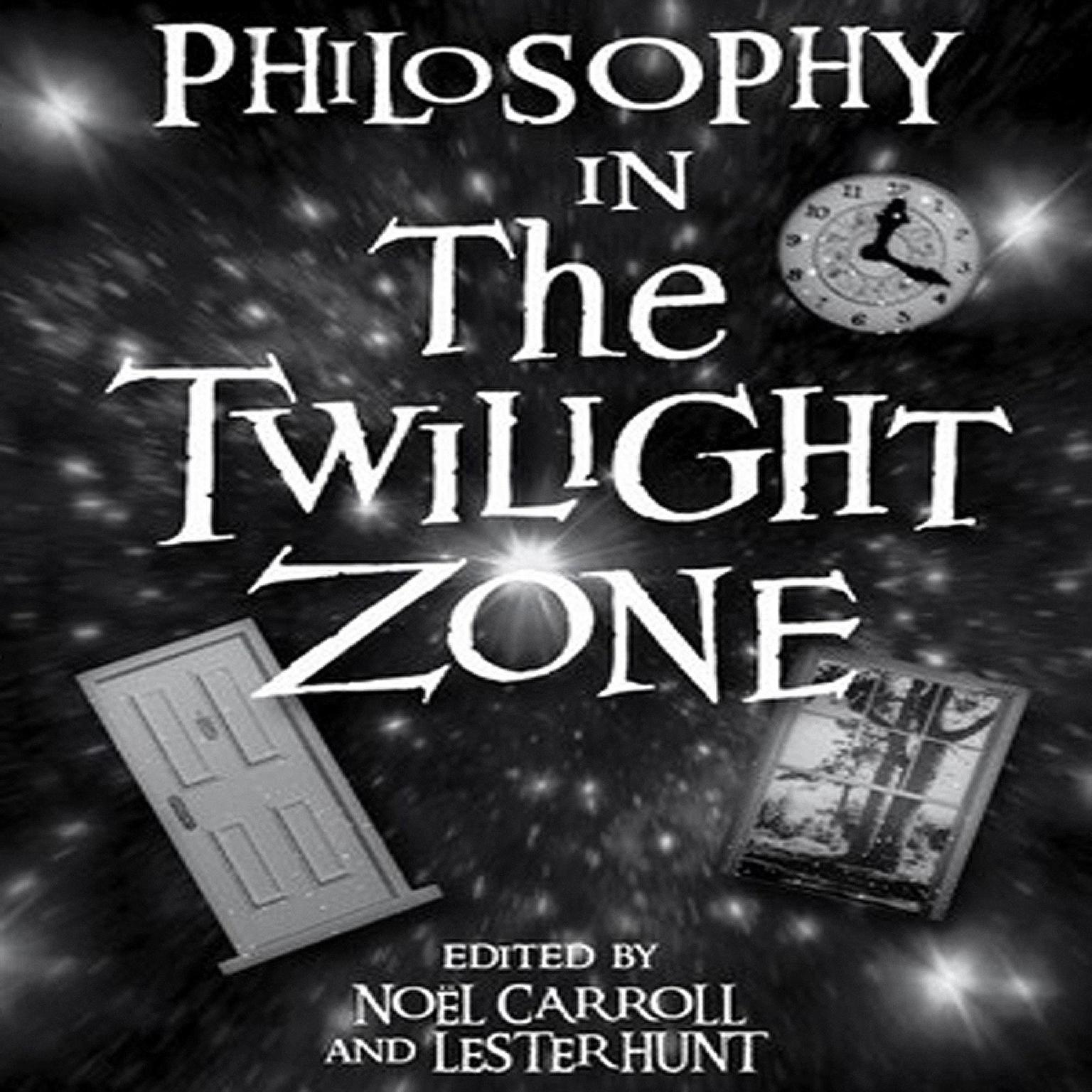Philosophy in The Twilight Zone Audiobook, by Lester H. Hunt