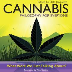 Cannabis - Philosophy for Everyone: What Were We Just Talking About? Audiobook, by Fritz Allhoff