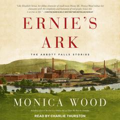 Ernies Ark: The Abbott Falls Stories Audiobook, by Monica Wood