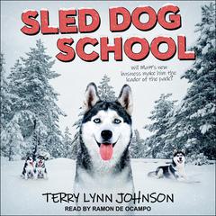 Sled Dog School Audiobook, by Terry Lynn Johnson