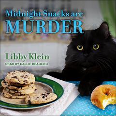 Midnight Snacks are Murder Audiobook, by Libby Klein