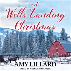 A Wells Landing Christmas Audiobook, by Amy Lillard
