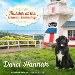 Murder at the Beacon Bakeshop Audiobook, by Darci Hannah